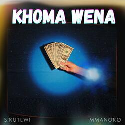 Khoma Wena (feat. Mmanoko)