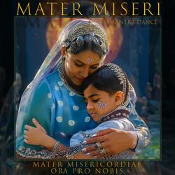 The Mater Miseri Mantra