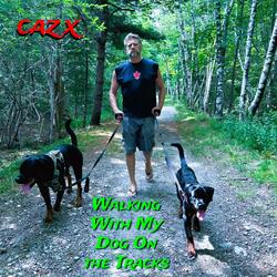 Walking With My Dog On The Tracks
