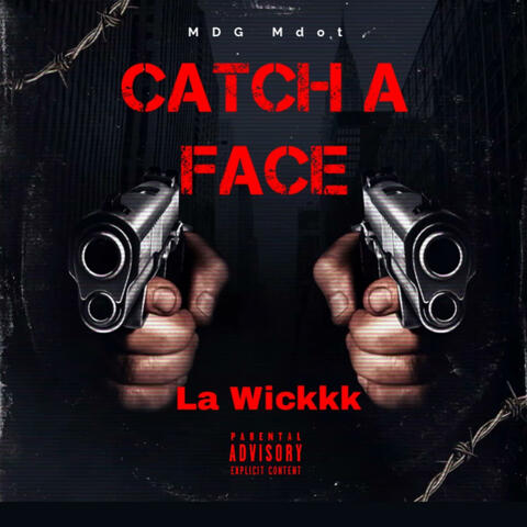 Catch A Face (feat. La Wickkk)