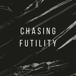 Chasing Futility