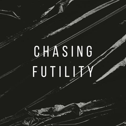 Chasing Futility