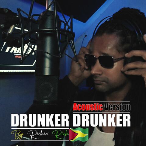 Drunker Drunker (feat. Richie Rich) ["Acoustic Version"]