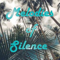 Melodies of Silence
