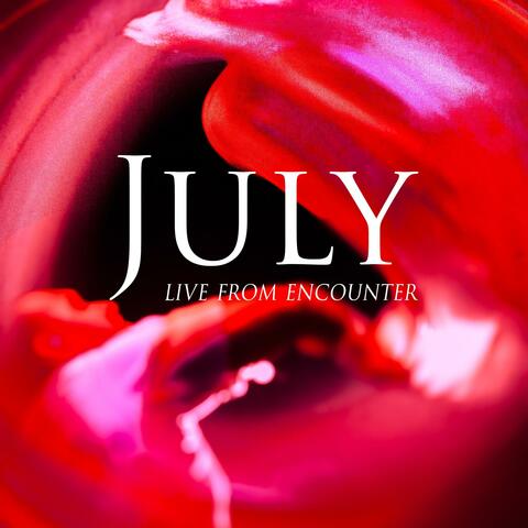 Live From Encounter: July