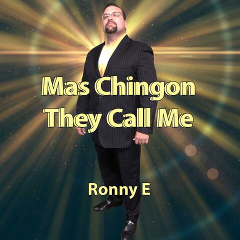 Mas Chingon They Call Me