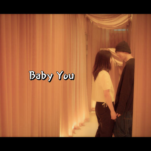 Baby You
