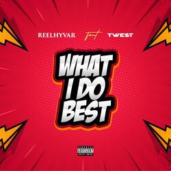 WHAT I DO BEST (feat. Twest)