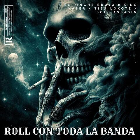 Roll Con Toda La Banda (feat. El Pinche Brujo, Tiba Lokote & Soel Assasin)