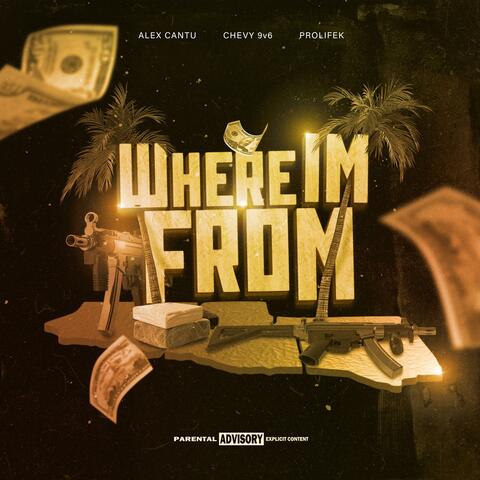 Where I'm From (feat. Chevy 9V6 & Prolifek)