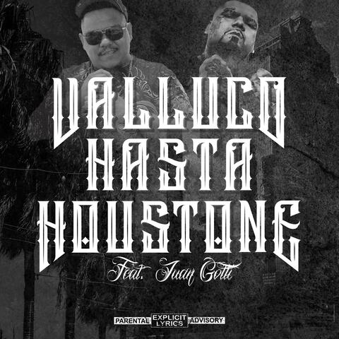 Valluco Hasta Houstone (feat. Juan gotti)