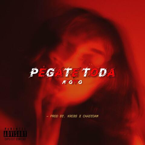 PÉGATE TODA (feat. Caasydam)