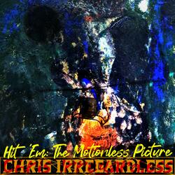 Hit 'Em: The Motionless Picture
