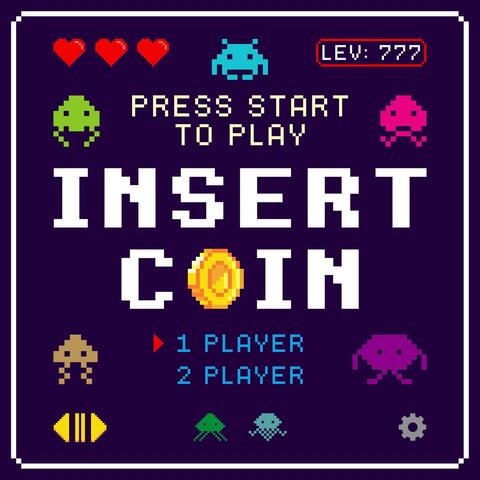 Insert Coin Pt. 2
