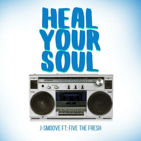 Heal Your Soul (feat. Five The Fresh)