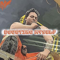 Doubting Myself