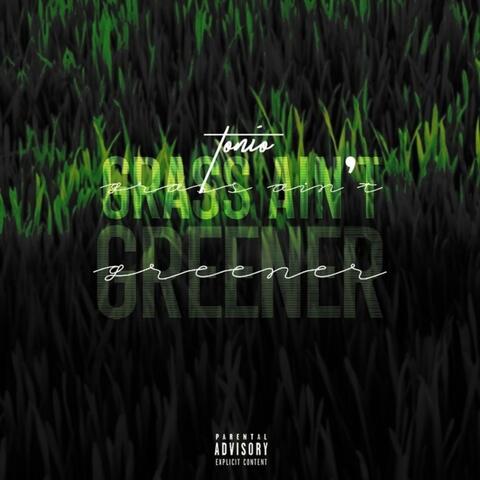 Tonio (Grass Ain't Greener)