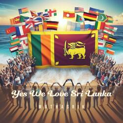 Yes We Love Sri Lanka (Muthasrik)
