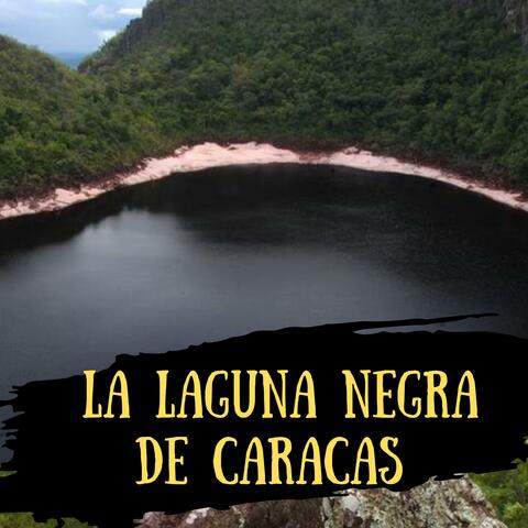 La Laguna Negra de Caracas