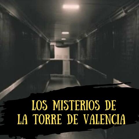 Los Misterios de La Torre de Valencia