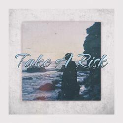 Take A Risk