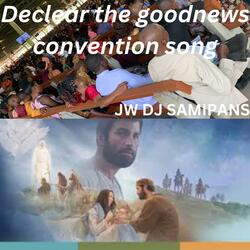 DECLEAR THE GOODNEWS CONVENTION SONG DJ MIX