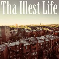 Tha Illest Life