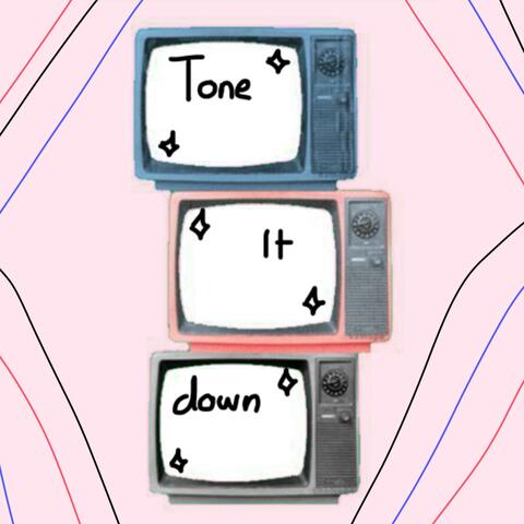 Tone It Down