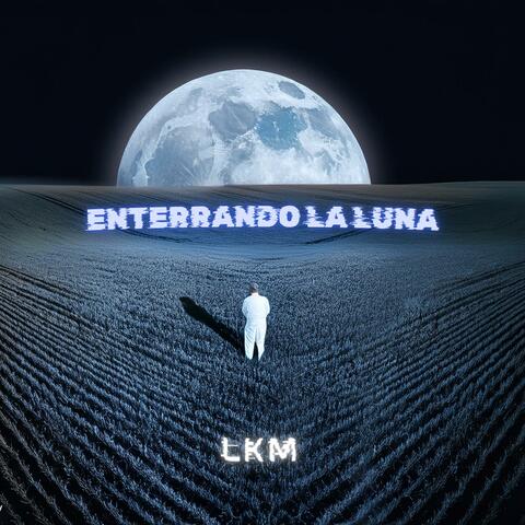 Enterrando la Luna