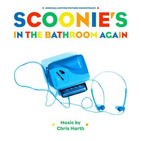 Scoonie's in the Bathroom Again (Original Motion Picture Soundtrack)