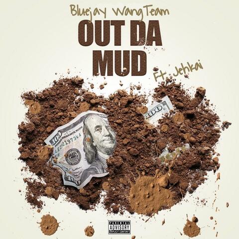Out Da Mud (feat. Jehkai)