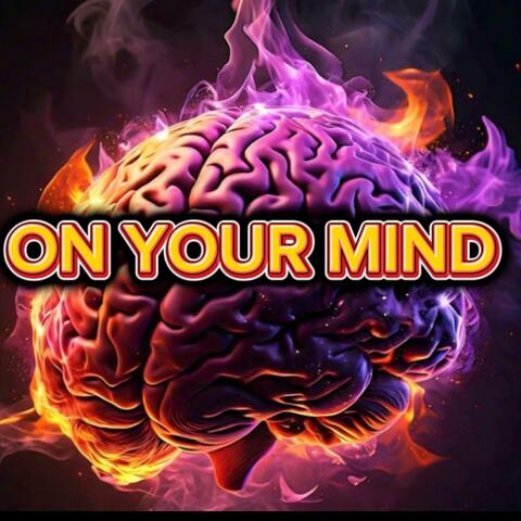 ON YOUR MIND