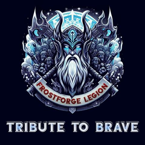 Tribute To Brave