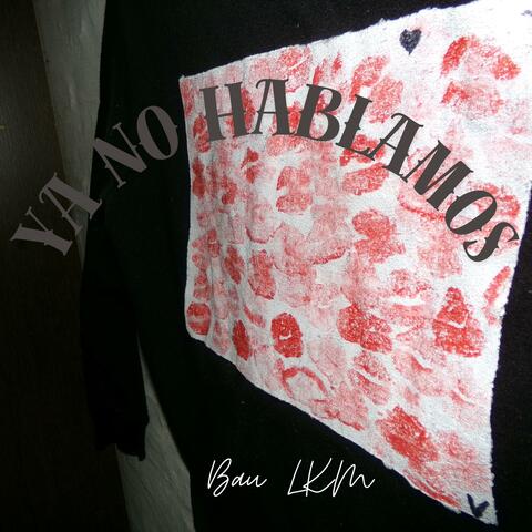 Ya NO Hablamos (feat. Bau)