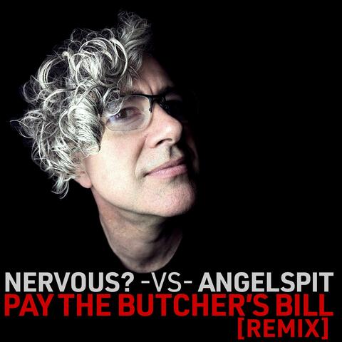 Pay The Butcher's Bill (Nervous? Remix)