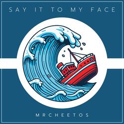 Say It To My Face
