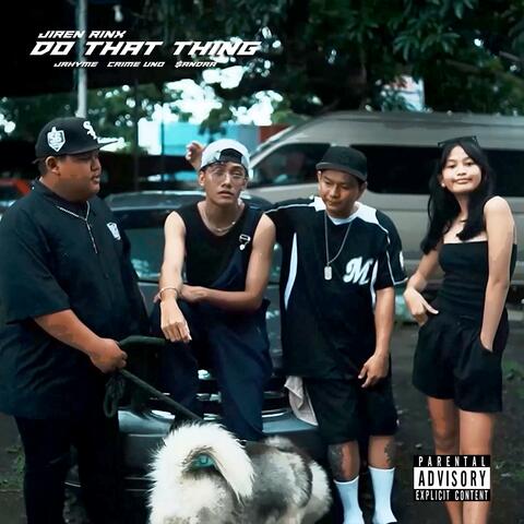 DO THAT THING (feat. Jrhyme, Crime Uno & $andra)