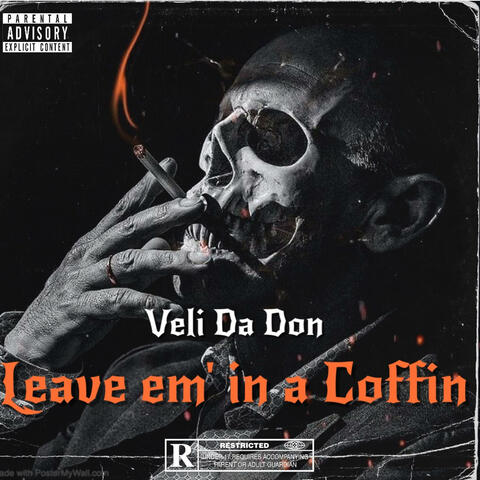 Leave em inna coffin