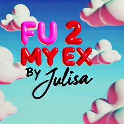 FU 2 My Ex