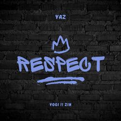Respect (feat. Yogi & Zin)