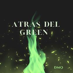 Atrás Del Green