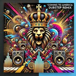 Coming To America | Dub Step