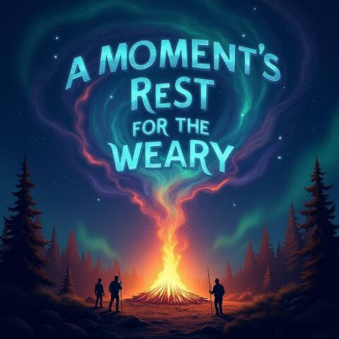 A Moment's Rest for the Weary