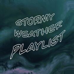 stormy weather playlist