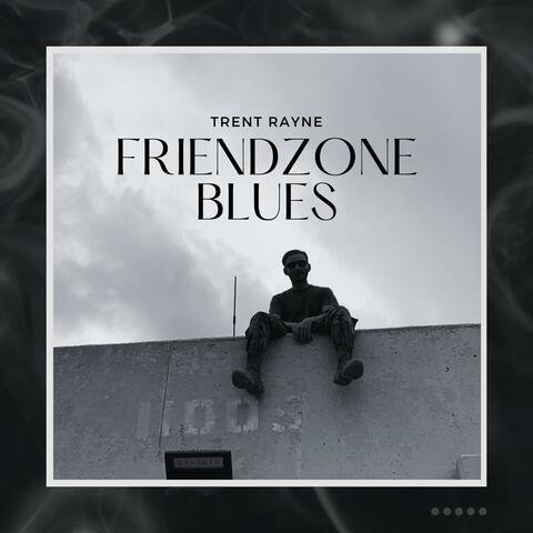 Friendzone Blues