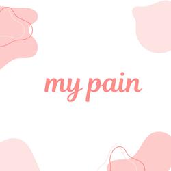 my pain