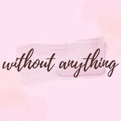 without anything