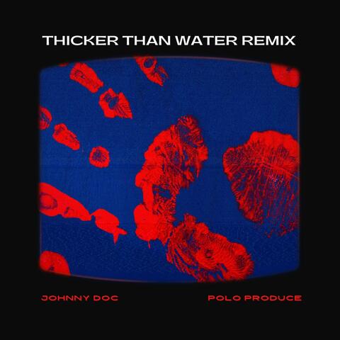 Thicker Than Water (Polo Produce Remix)