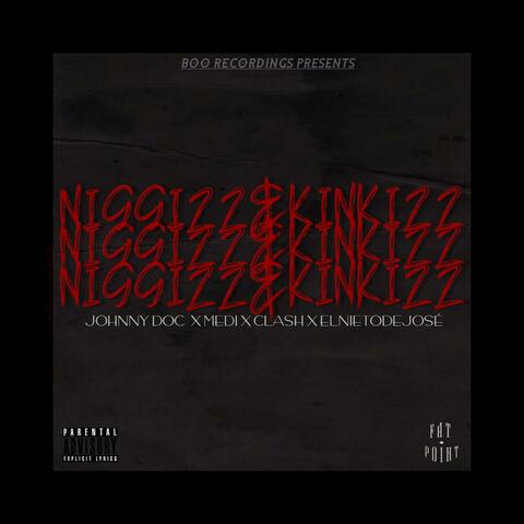 Niggiz & Kinkis (feat. Mistah Medi, Elnietodejosé & LilClash)