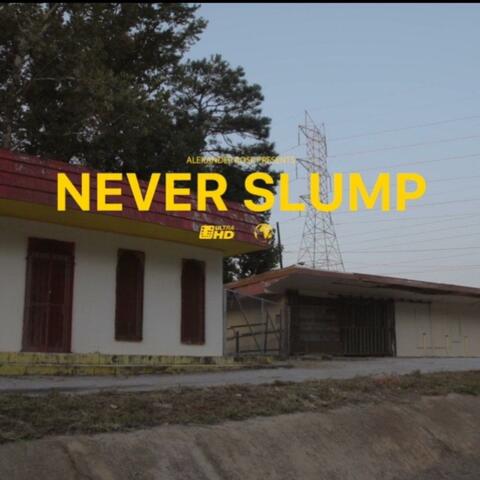 Never Slump
